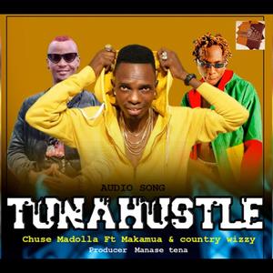 Tunahustle (feat. Makamua & Country Wizzy)