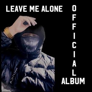 Leave Me Alone (Explicit)