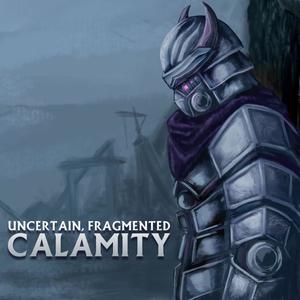 Uncertain, Fragmented CALAMITY (Original Unofficial Game Soundtrack)