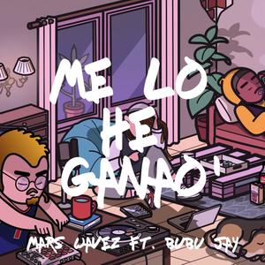 Me Lo He Ganao'(feat. Bubu Jay) (Explicit)