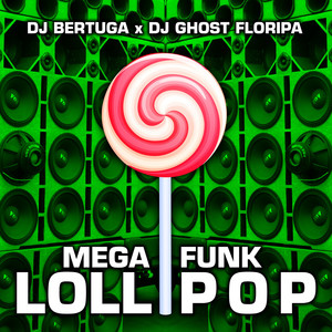 Mega Funk Lollipop (Explicit)