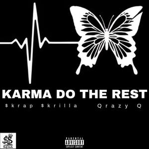 Karma Do The Rest (feat. QrazyQ) (Explicit)