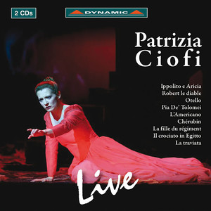 Opera Arias (Soprano) : Ciofi, Patrizia - TRAETTA, T. / MEYERBEER, G. / ROSSINI, G. / DONIZETTI, G. / PICCINNI, N. / MASSENET, J. / VERDI, G.