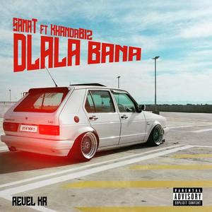 Dlala Bana (feat. KhandaBIZ & Revel KR) (Explicit)