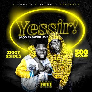 Yessir! (feat. Ziggy 2 Sides) [Explicit]