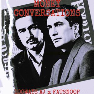 Money Conversations (feat. FatSnoop) [Explicit]