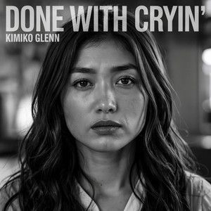 Done with cryin'