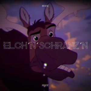 Elch´n´Schranz´n