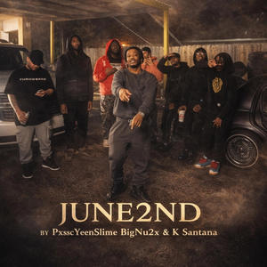 JUNE TWENTY SECOND (feat. K Santana & BigNu2x) (Explicit)