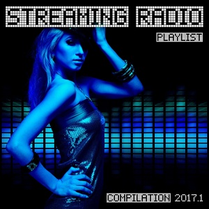 Streaming Radio Playlist Compilation 2017.1