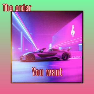 You want