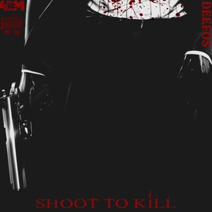 Shoot to Kill (Explicit)