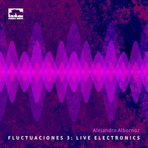 Fluctuaciones 3: Live Electronics