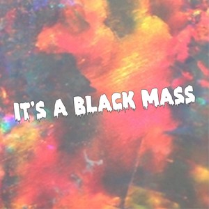 It's A Black Mass