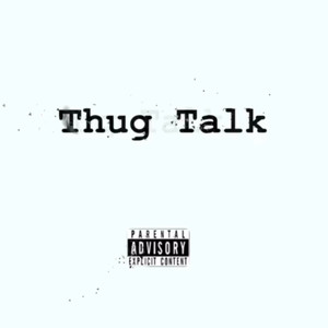 Thug Talk (Explicit)