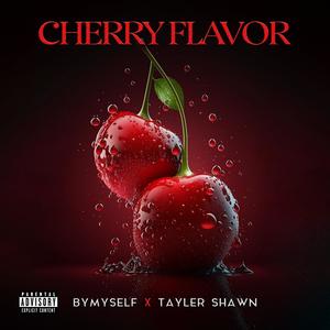 CHERRY FLAVOR (Explicit)