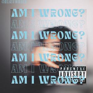 Am I Wrong? (Explicit)