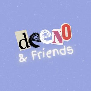 Deeno & Friends (Explicit)