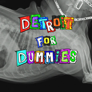 Detroit for Dummies (Explicit)