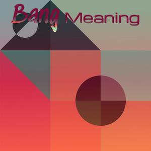 Bang Meaning