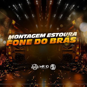 Montagem Estoura Fone Do Brás (Explicit)