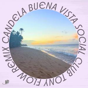 Candela Buena Vista Social Club (Tony Flow Remix)