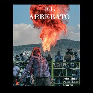 EL_ARREBATO (feat. John High & Pablo Knav) [Explicit]