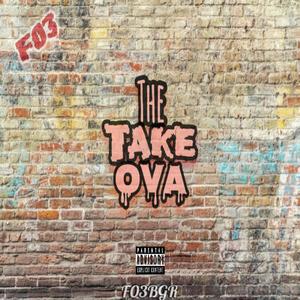 The Take Ova (Explicit)