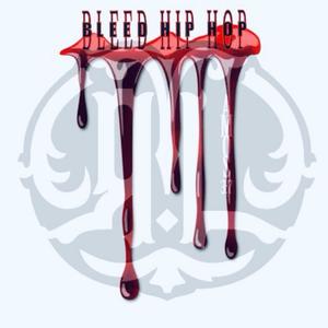 Bleed Hip Hop (Explicit)