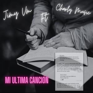 Mi Ultima Cancion (feat. Charly Music)