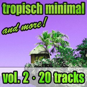 Tropisch Minimal & More (Vol. 2)