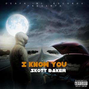 I Know You (Explicit)