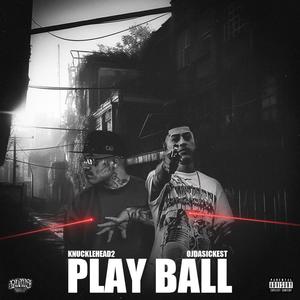 Play Ball (feat. OjDaSickest) [Explicit]