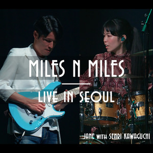 Miles N Miles Live in Seoul (with Senri Kawaguchi)
