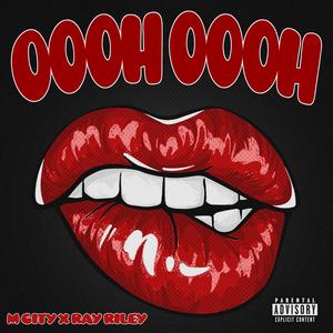Oooh oooh (feat. Ray Riley) (Explicit)