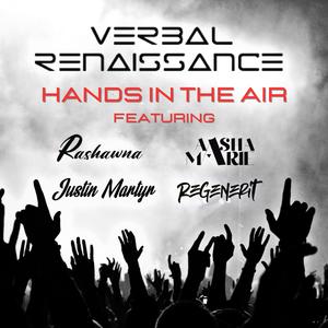 Hands In The Air (feat. Rashawna, Aasha Marie, Justin Martyr & Regenerit)