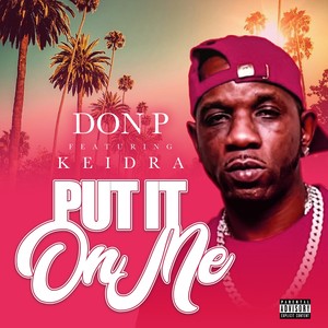 Put It On Me (feat. Keidra) [Explicit]