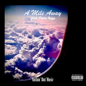 A Mile Away (feat. Powa Tripp) (Explicit)