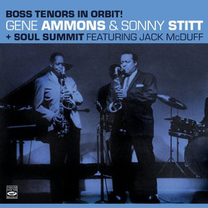 Boss Tenors in Orbit! Gene Ammons & Sonny Stitt "Soul Summit"