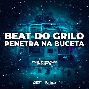 Beat do Grilo Penetra Na Buceta (Explicit)