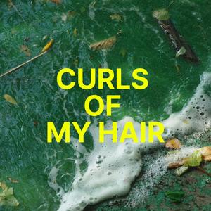Curls Of My Hair