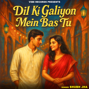 Dil Ki Galiyon Mein Bas Tu