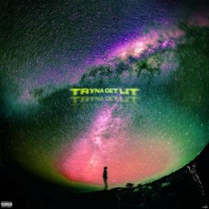 tryna get lit! (feat. Pierre Wavy) (Explicit)