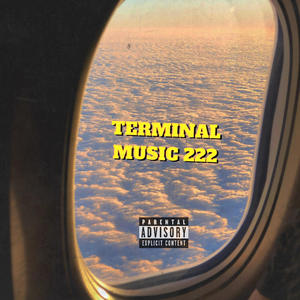 Terminal Music 222 (Explicit)