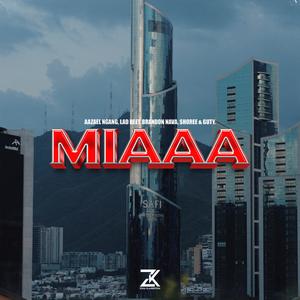 MIAAA (feat. Brandon Nava, Guty, $horee & Lad Beet) (Explicit)