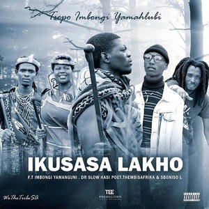 iKusasa Lakho (feat. Imbongi YamaNguni, Dr Slow Kasi Poet, ThembisaAfrika & Sboniso L)