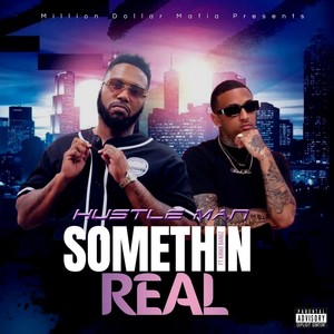 Somethin Real (Explicit)