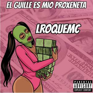 El Guille es Mio Proxeneta (Explicit)