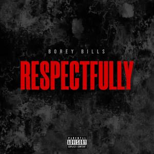 Respectfully (Explicit)