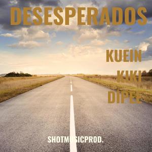 Desesperados (feat. Kiki badhabits & Kuein)